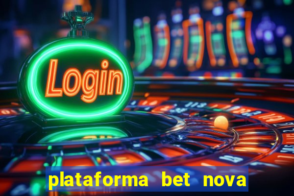 plataforma bet nova pagando no cadastro